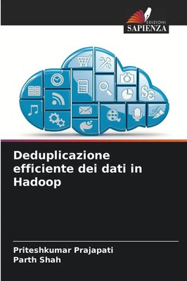 Priteshkumar Prajapati (u. a.) | Deduplicazione efficiente dei dati in Hadoop