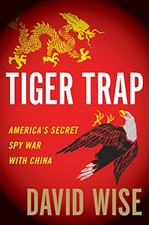 TIGER TRAP: AMERICA'S SECRET SPY WAR WITH CHINA By David Wise - Hardcover *VG+*