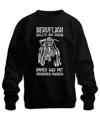 Professionally I Wanted to Work With People Grim Reaper Humor Dark Unisex Sweatshi
