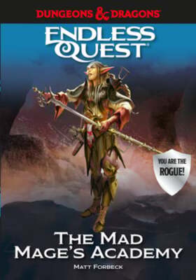 Dungeons & Dragons: The Mad Mage's Academy: An Endless Quest Book by Forbeck