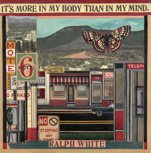Ralph White It's More in My Body Than in My Mind (Vinyl LP) 12" Album