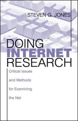Doing Internet Research: Critical Issues and Methods for Examining the Net, , Ne