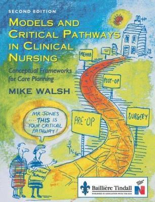 Models and Critical Pathways in Clinical Nursing: Conceptual Frameworks for...