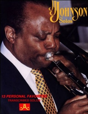 J.J. JOHNSON SOLOS: 13 PERSONAL FAVORITES (TRANSCRIBED By John Leisenring & Hunt