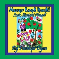 Penelope Dyan | Never Look Back! Look Straight Ahead! | Taschenbuch | Englisch