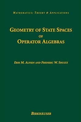 Geometry of State Spaces of Operator Algebras by Erik M. Alfsen NEW