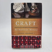 Craft: An American History by Glenn Adamson 1st Ed | Artisan & Maker HC LIKE NEW