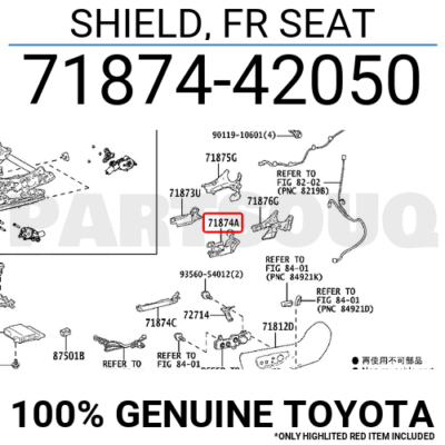 7187442050 Genuine Toyota SHIELD, FR SEAT 71874-42050 | eBay