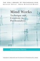 Mind Works Technique And Creativity In Psychoanalysis Antonino Ferro Taschenbuch