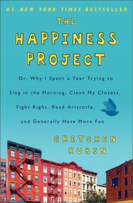 The Happiness Project: Why I Spent a Year Trying to Sing in the Morning, Clean M