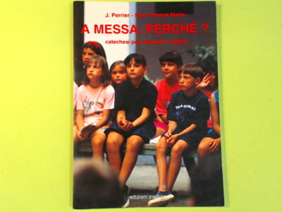 MESSE WARUM? KATECHESE FÜR KINDER UND JUGENDLICHE PAUOLINISCHE AUSGABE
