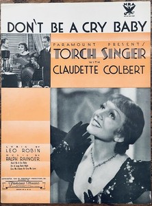 1933 film TORCH SINGER w/ CLAUDETTE COLBERT sheet music RALPH RAINGER Cry Baby