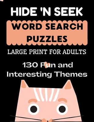 HIDE 'N SEEK WORD SEARCH PUZZLES: 130 Fun and Interesting Them... by Thomas, M.S