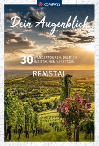Kompass Dein Augenblick Remstal 30 Wandertouren, Die Dich Ins Staunen