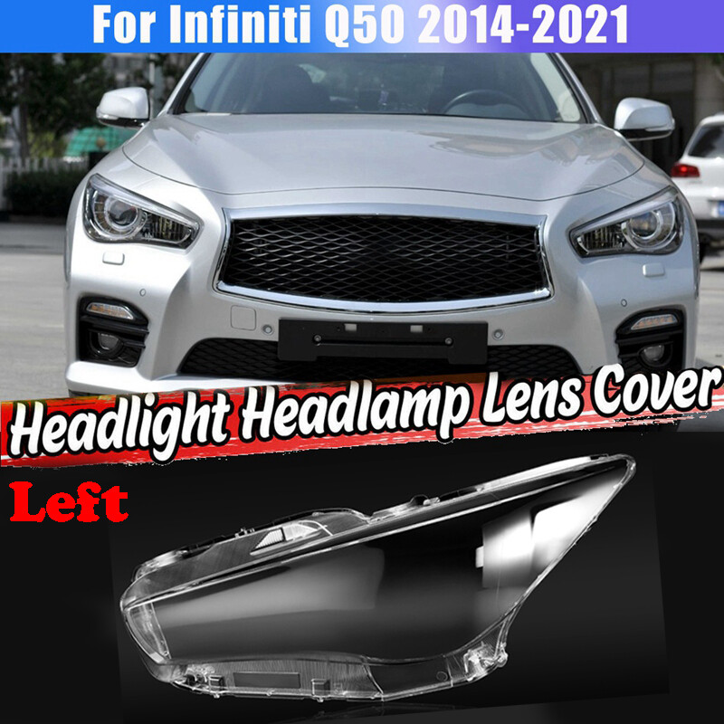 Left Driver Front Headlight Headlamp Lens Cover Fits For Infiniti Q50 2014 -21 Left Driver Front Headlight Headlamp Lens Cover Fits For Infiniti Q50 2014 -21