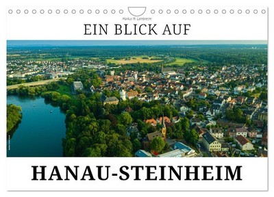 Ein Blick auf Hanau-Steinheim (Wandkalender 2026 DIN A4 quer), CALVENDO Monatska