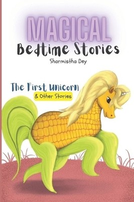 The First Unicorn & Other Stories - Magical Bedtime Stories (5-in-1): Five Minut