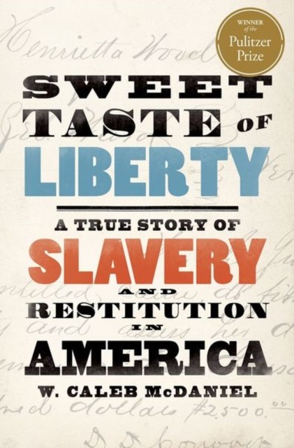Sweet Taste of Liberty by W. Caleb  McDaniel (Paperback Book)