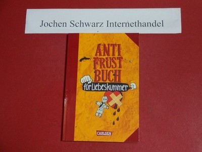 Anti-Frust-Buch für Liebeskummer. Haubner, Antje und Christiane (Ill.) Hahn: