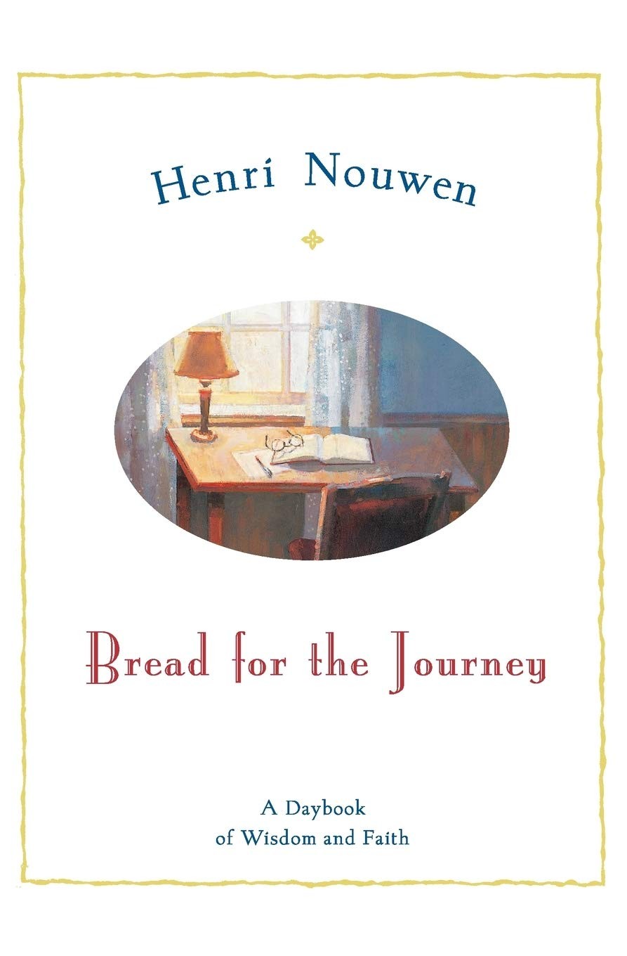 Bread for the Journey: A Daybook of Wisdom and Faith by Nouwen
