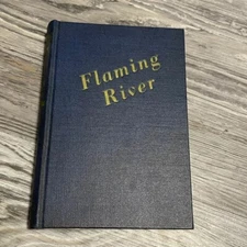 Rare 1940 1st Ed Flaming River Signed By Reuben Stainbrook - Titusville Oil Fire