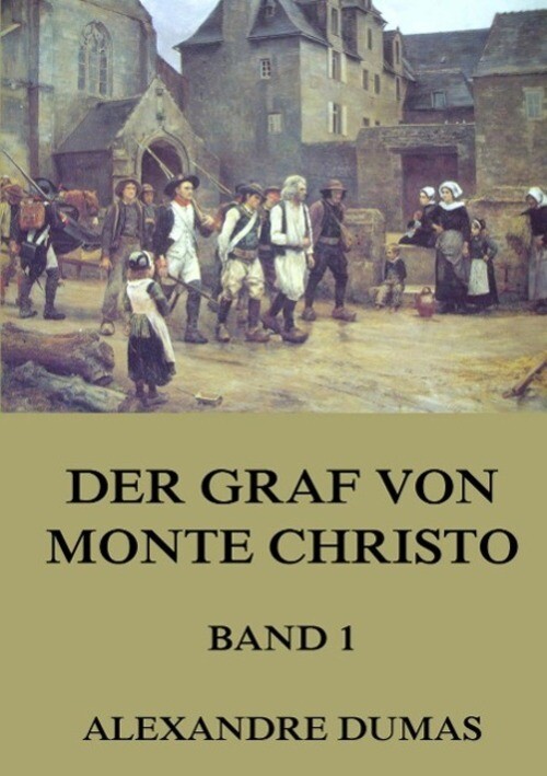 Der Graf Von Monte Christo, Band 1 | Alexandre Dumas | Taschenbuch |