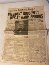 PRESIDENT ROOSEVELT DIES AT WARM SPRINGS THE DES MOINES REGISTER 4/13/1945