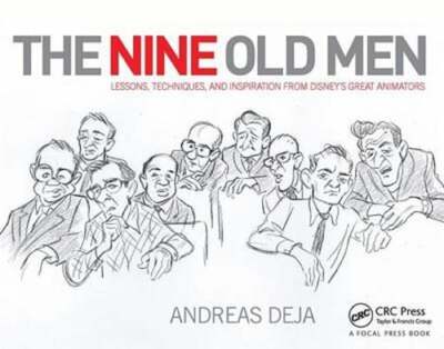 The Nine Old Men: Lessons, Techniques, and Inspiration from Disney's Great: New