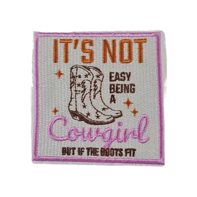 It's Not Easy Being A Cowgirl - Embroidered Patch