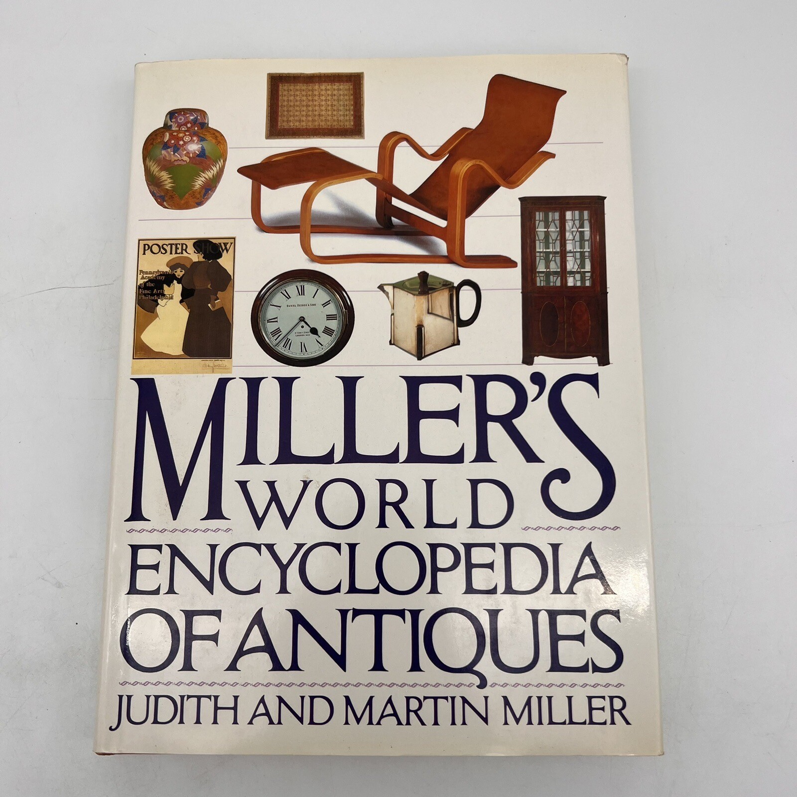 Miller's World Encyclopedia of Antiques Hardcover By Judith and Martin Miller