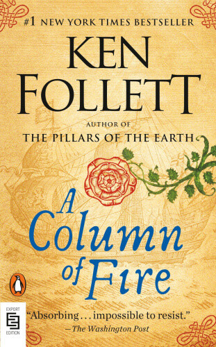 Thumbnail - A Column Of Fire: A Novel (kingsbridge) By Follett, Ken