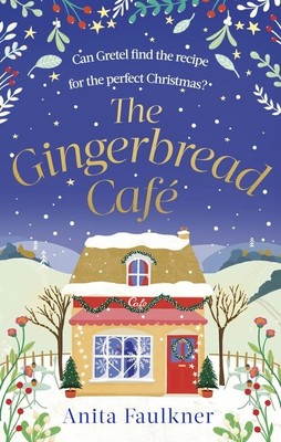 The Gingerbread Cafe: Curl up this wi... by Faulkner, Anita Paperback / softback