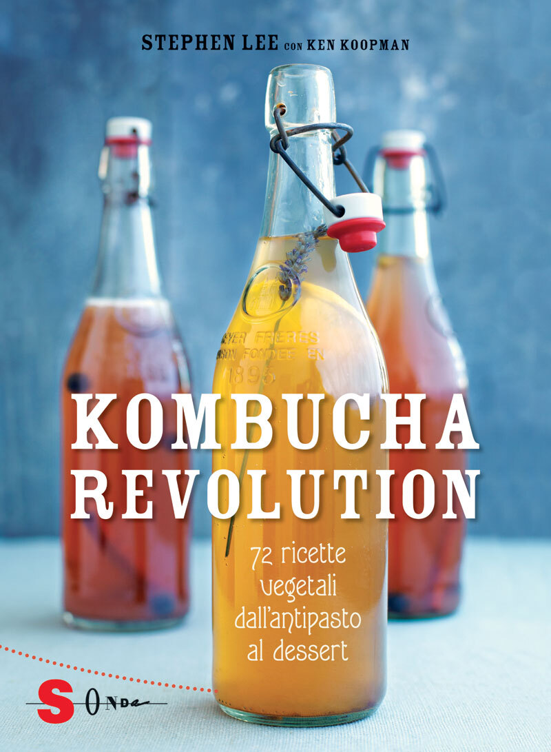 Libri Stephen Lee / Ken Koopman - Kombucha Revolution. 72 Ricette Vegetali Dall'