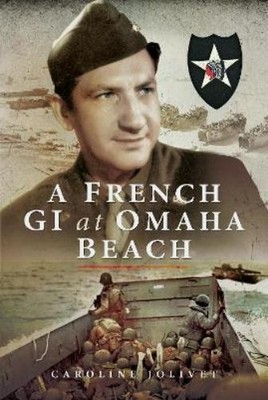 Caroline Jolivet A French GI at Omaha Beach (Gebundene Ausgabe)