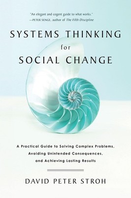 Systems Thinking For Social Change: A Practical Guide to Solving Complex Pro...
