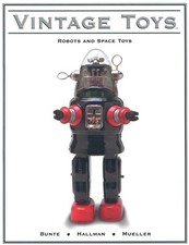 Vintage Tin Plastic Robots Space Toys 1930s-Present incl. Makers Models / Book