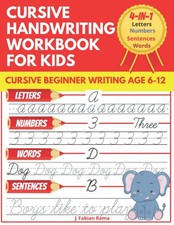 Cursive Handwriting Workbook For Kids Ages 6-12: Learn the Letters of the Alp...