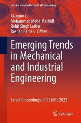 Emerging Trends in Mechanical and Industrial Engineering - 9789811969447