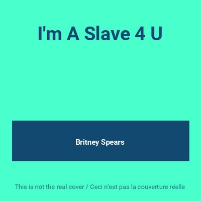 I'm A Slave 4 U, Britney Spears