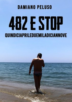 Damiano Peluso 482 E STOP: QUINDICIAPRILEDUEMILADICIANNOVE (Taschenbuch)