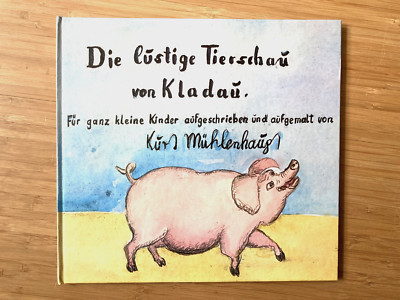 Die lustige Tierschau von Kladau von Kurt Mühlenhaupt (signiertes Exemplar) 1982