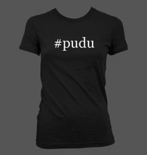 #pudu - Cute Funny Hashtag Junior's Cut Women's T-Shirt NEW RARE