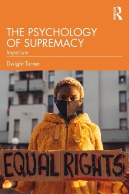 The Psychology of Supremacy by Dwight Turner PAPERBACK 9781032321776 - Image 4