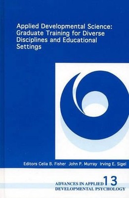 Applied Developmental Science: Graduate Training for Diverse Disciplines and Edu