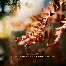 Rudy Adrian A Walk in the Shadow Garden (CD) Album
