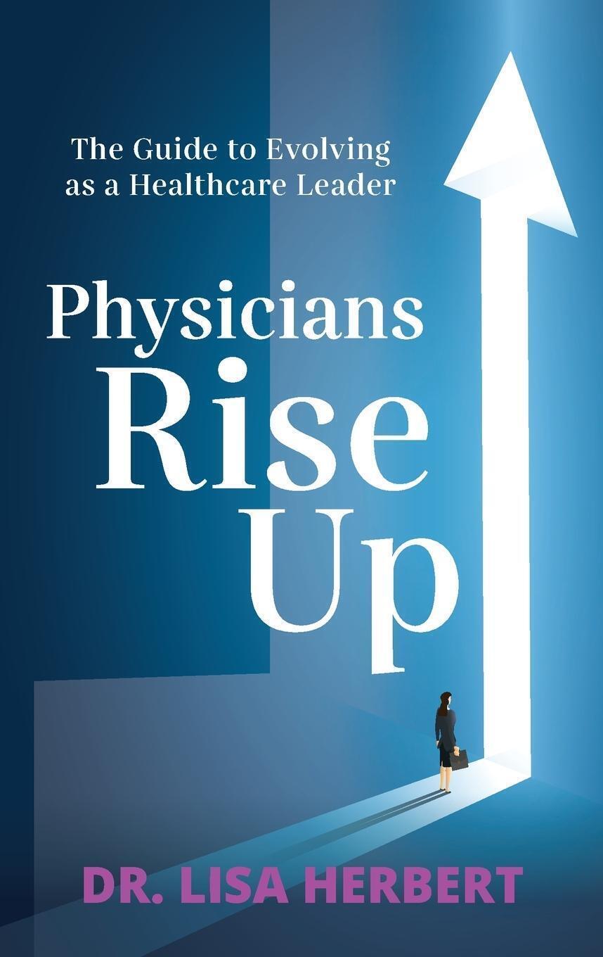Thumbnail - Physicians Rise Up | Lisa Herbert | The Guide To Evolving As A