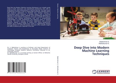Deep Dive into Modern Machine Learning Techniques Balakrishnan S.