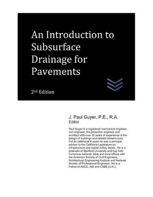 An Introduction to Subsurface Drainage for Pavements by J. Paul Guyer (English) 