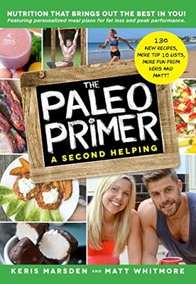 The Paleo Primer (a Second Helping): A Jump-Start Guide to Losin