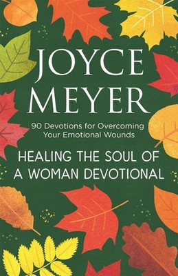 Healing the Soul of a Woman Devotional: 90 Devotions for Overcoming Your Emotion